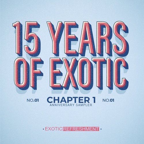 VA - 15 Years Of Exotic - Chapter 1 [EXRS004]